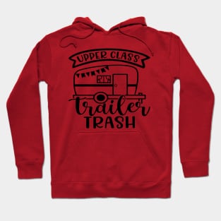 Upper Class Trailer Trash Camping Camper RV Funny Hoodie